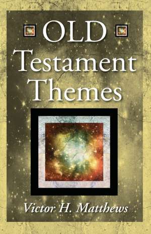 Old Testament Themes de Victor H. Matthews