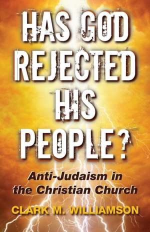 Has God Rejected His People? de Clark M. Williamson