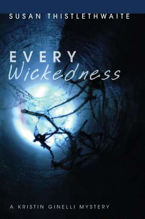 Every Wickedness de Susan Thistlethwaite