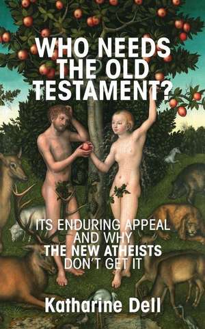 Who Needs the Old Testament? de Katharine Dell