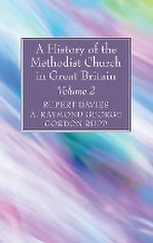 A History of the Methodist Church in Great Britain, Volume Two de Rupert E Davies