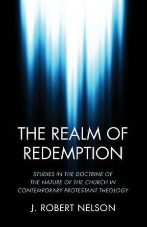 The Realm of Redemption de Nelson, J. Robert