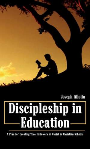 Discipleship in Education de Joseph Allotta