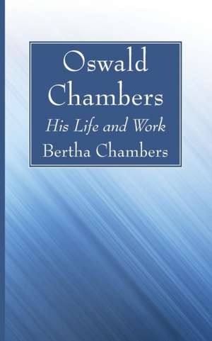 Oswald Chambers de Bertha Chambers