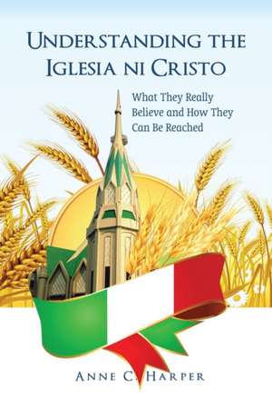 Understanding the Iglesia Ni Cristo de Anne C. Harper