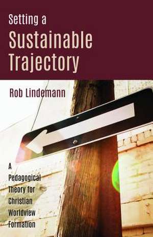 Setting a Sustainable Trajectory de Lindemann, Rob