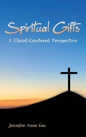 Spiritual Gifts de Cox, Jennifer Anne