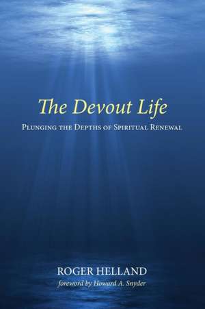 The Devout Life de Roger Helland