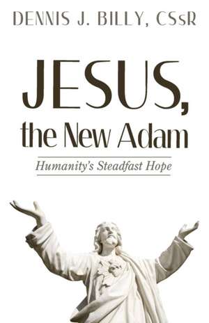 Jesus, the New Adam de Dennis J. Cssr Billy