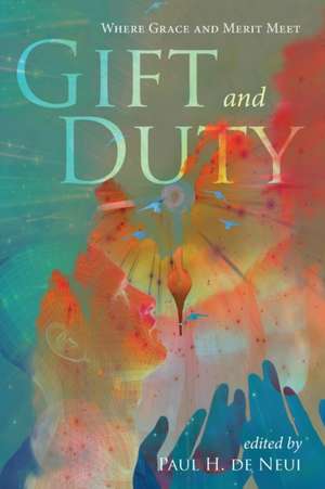 Gift and Duty de Paul H. De Neui