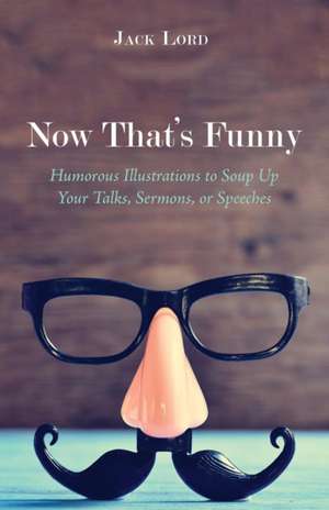 Now That's Funny de Jack Lord