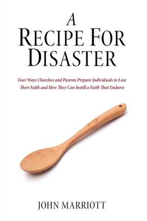 A Recipe for Disaster de John Marriott