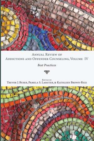 Annual Review of Addictions and Offender Counseling, Volume IV de Kathleen Brown-Rice