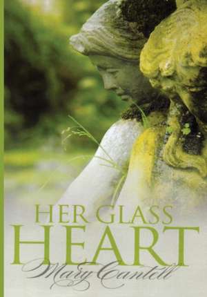 Her Glass Heart de Cantell, Mary