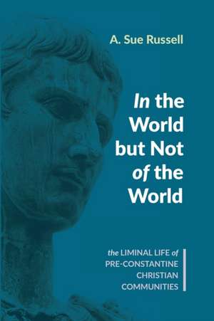 In the World but Not of the World de A. Sue Russell