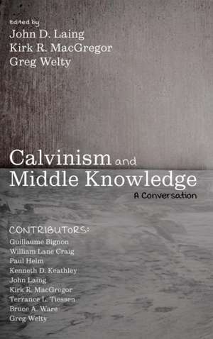 Calvinism and Middle Knowledge de John D. Laing
