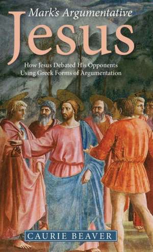 Mark's Argumentative Jesus de Caurie Beaver