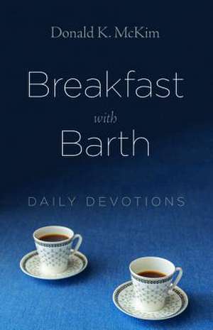 Breakfast with Barth de Donald K. Mckim