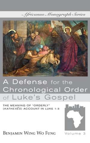 A Defense for the Chronological Order of Luke's Gospel de Benjamin W. W. Fung