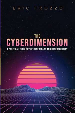 The Cyberdimension de Eric Trozzo