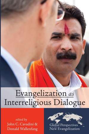 Evangelization as Interreligious Dialogue de John C. Cavadini