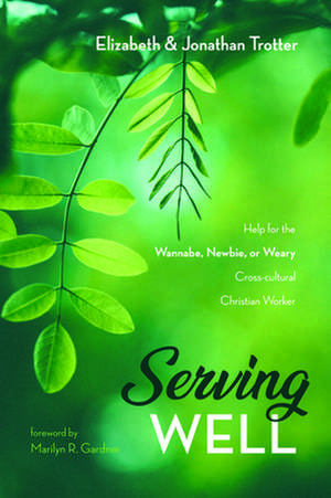 Serving Well de Elizabeth Trotter