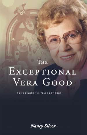 The Exceptional Vera Good de Nancy Silcox