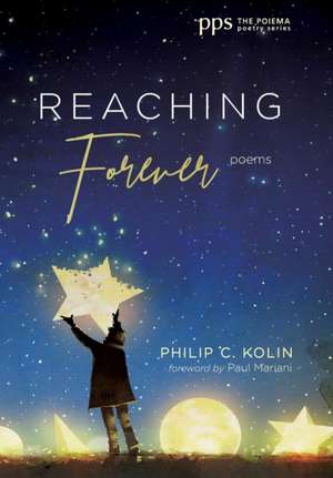 Reaching Forever de Philip C. Kolin