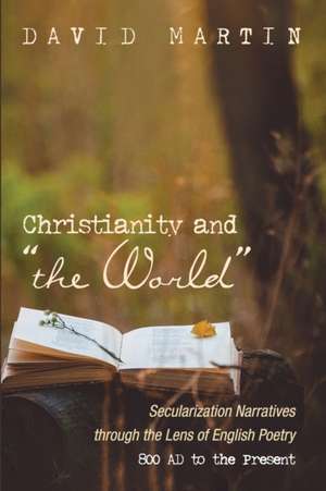 Christianity and "the World" de David Martin