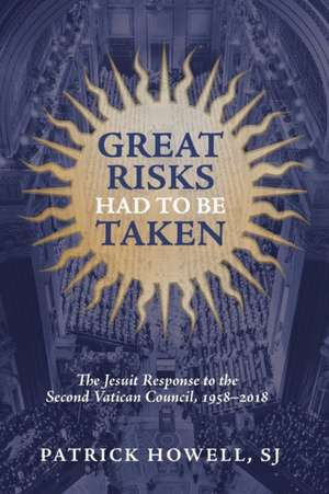 Great Risks Had to be Taken de Patrick J. Howell