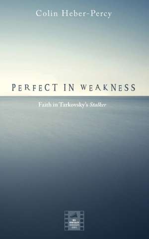 Perfect in Weakness de Colin Heber-Percy