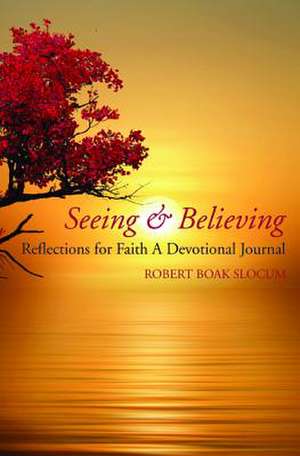 Seeing & Believing de Robert Boak Slocum