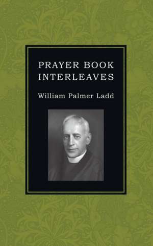 Prayer Book Interleaves de William Palmer Ladd