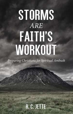 Storms Are Faith's Workout de R. C. Jette