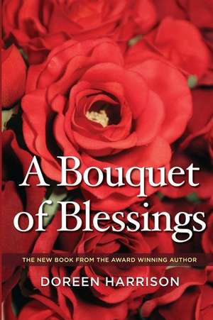 A Bouquet of Blessings de Doreen Harrison