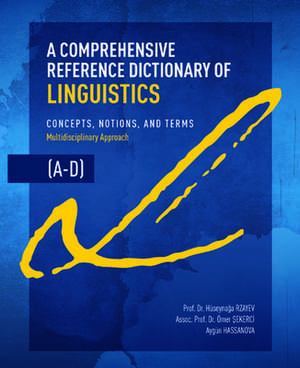 A Comprehensive Reference Dictionary of Linguistics, A-D de Huseynaga Rzayev