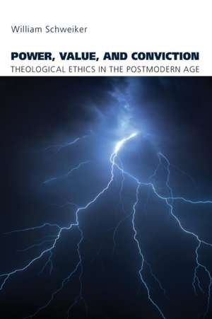 Power, Value, and Conviction de William Schweiker