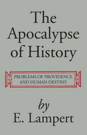 The Apocalypse of History de E. Lampert