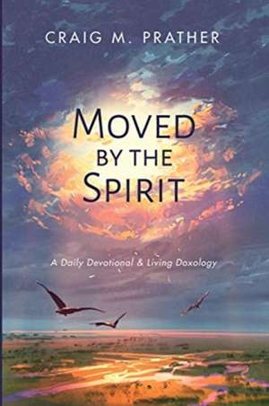 Moved by the Spirit de Craig M. Prather