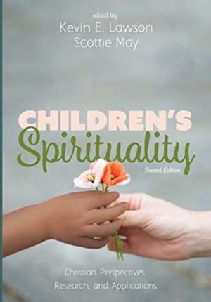 Children's Spirituality, Second Edition de Kevin E. Lawson