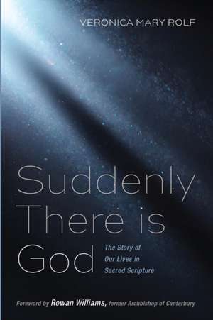 Suddenly There is God de Veronica Mary Rolf