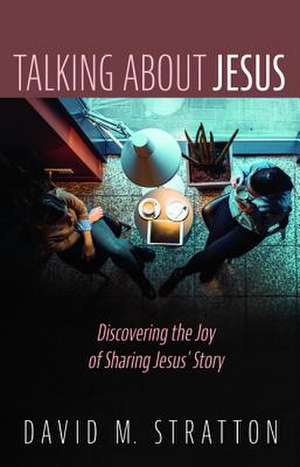 Talking about Jesus de David M. Stratton