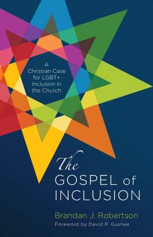 The Gospel of Inclusion de Brandan J. Robertson