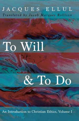 To Will & To Do, Volume One de Jacques Ellul