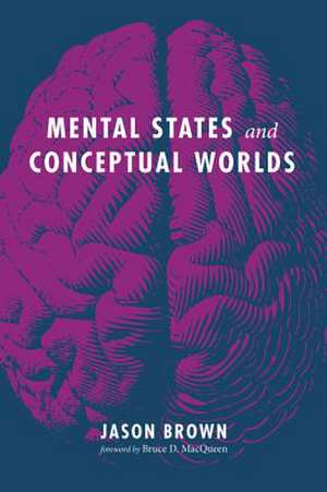 Mental States and Conceptual Worlds de Jason Brown