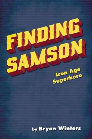 Finding Samson de Bryan Winters