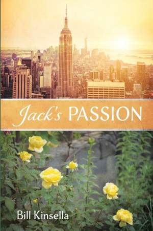 Jack's Passion de Bill Kinsella
