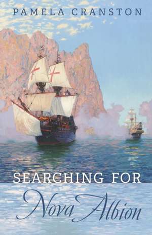 Searching for Nova Albion de Pamela Cranston