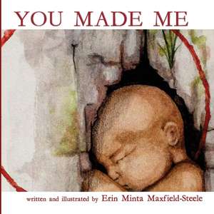 You Made Me de Erin Minta Maxfield-Steele
