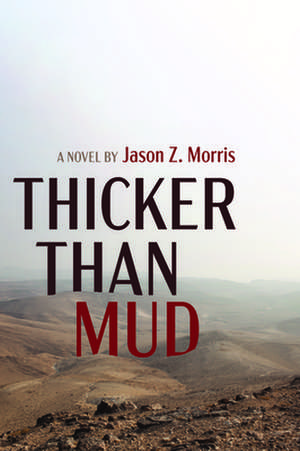 Thicker Than Mud de Jason Z. Morris